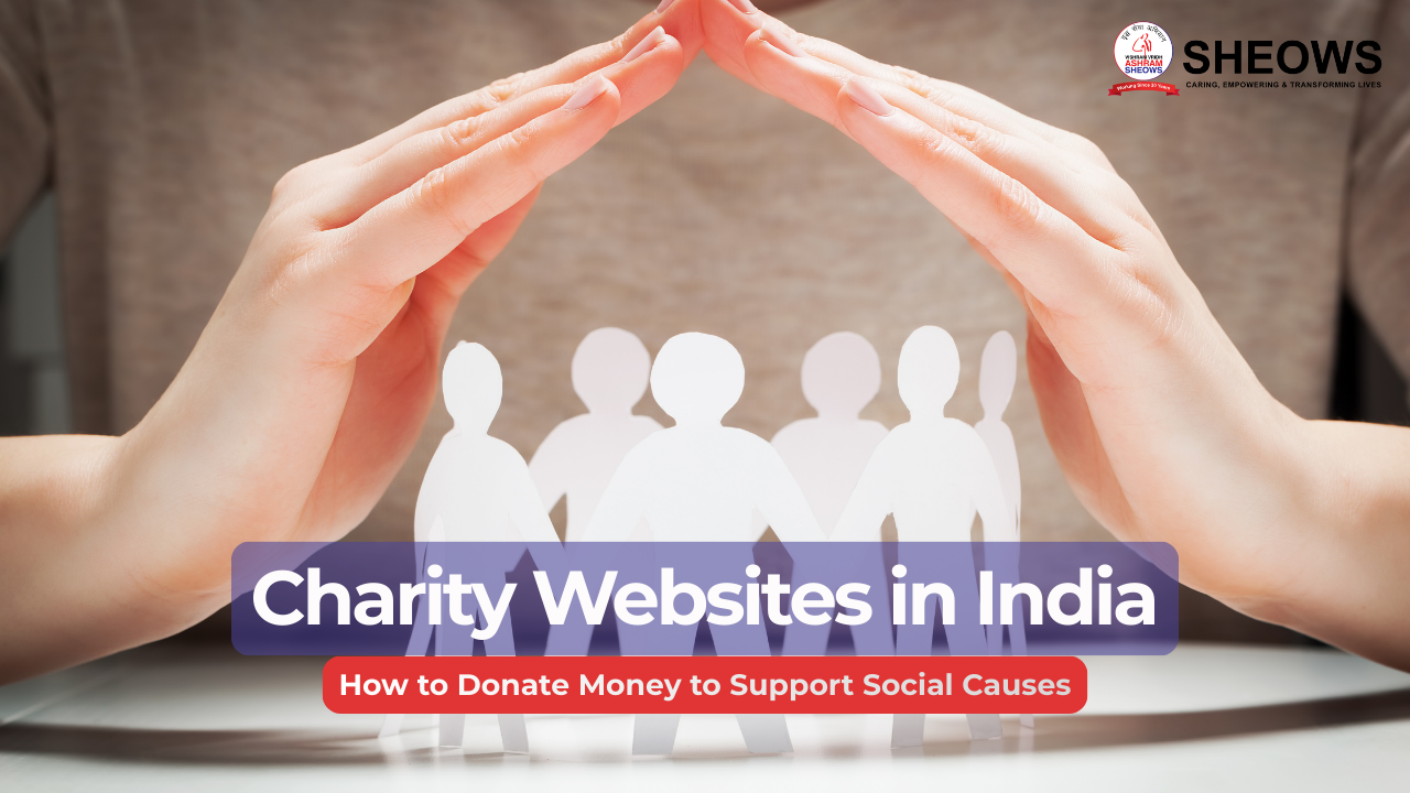 Charity Websites in India: How to Donate Money to Support Social Causes